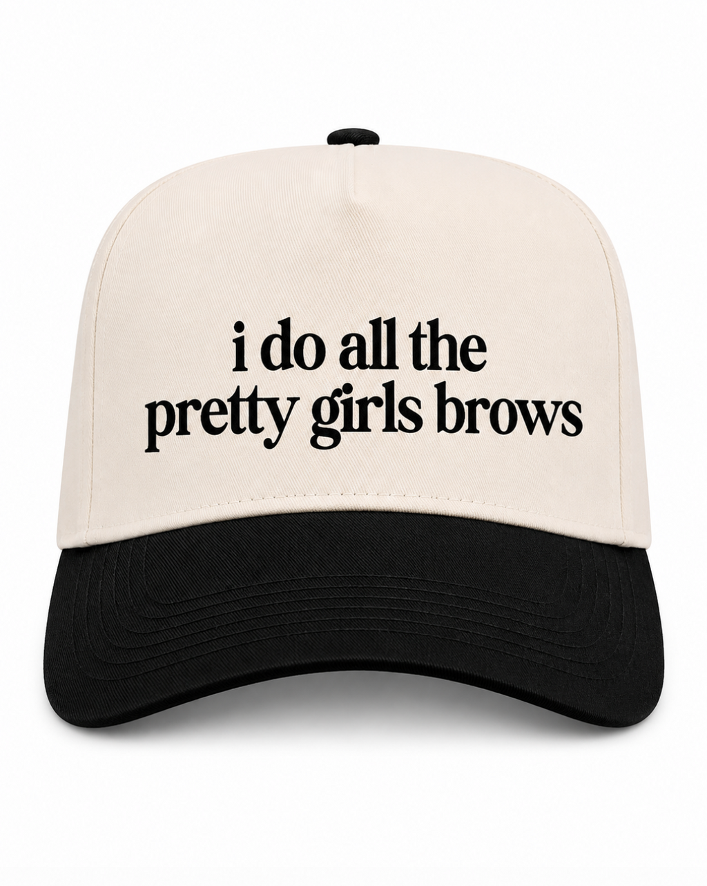 Beige and black cap with text 'i do all the pretty girls brows' on a white background