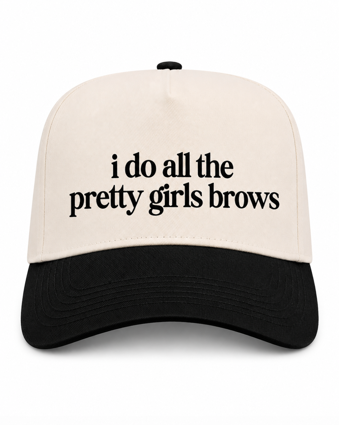 Beige and black cap with text 'i do all the pretty girls brows' on a white background