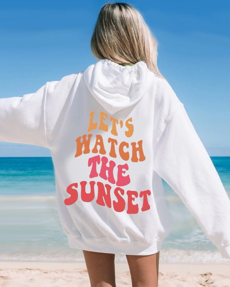 Let's Watch The Sunset Hoodie