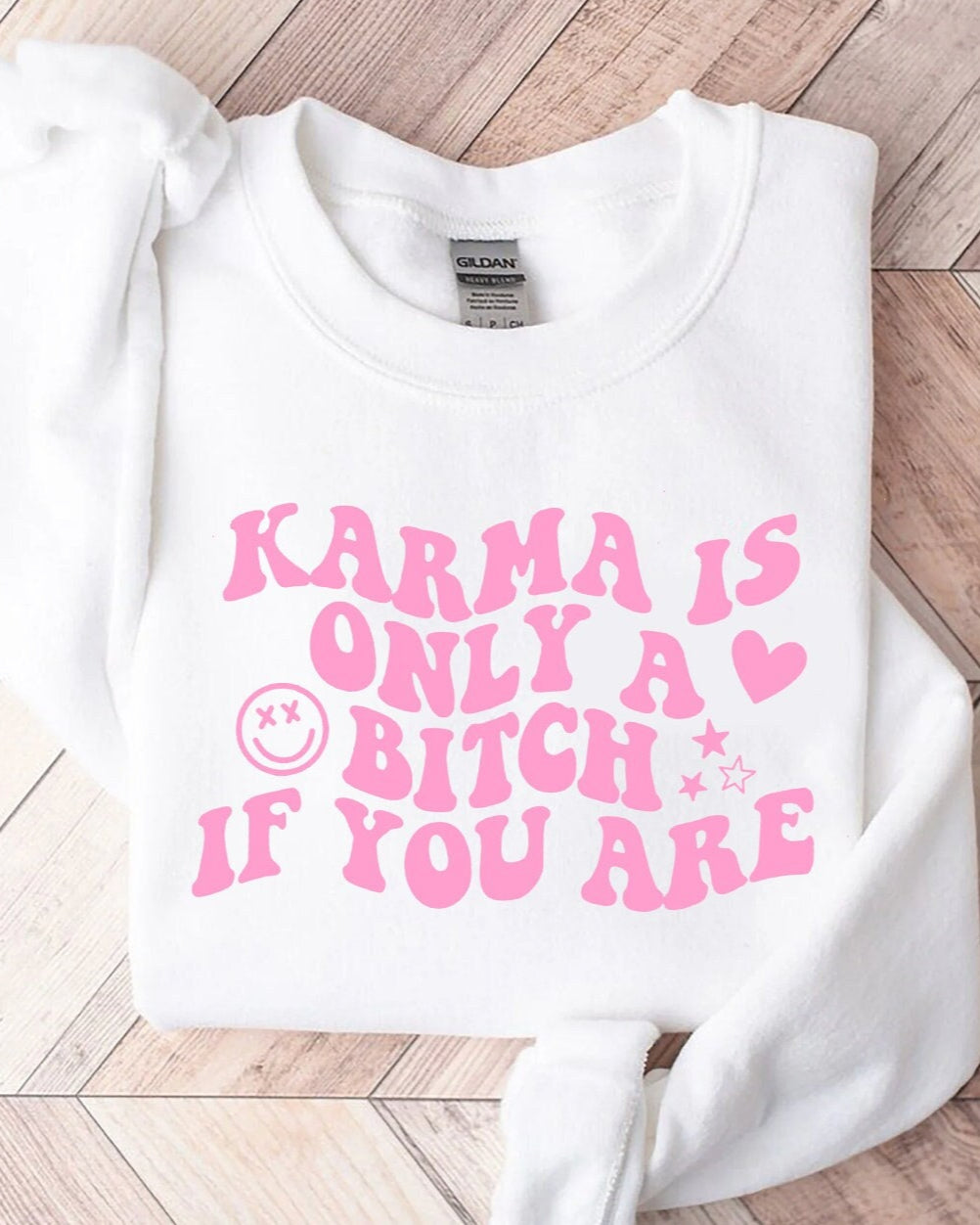Karma Is Only A Bitch If You Are Crewneck