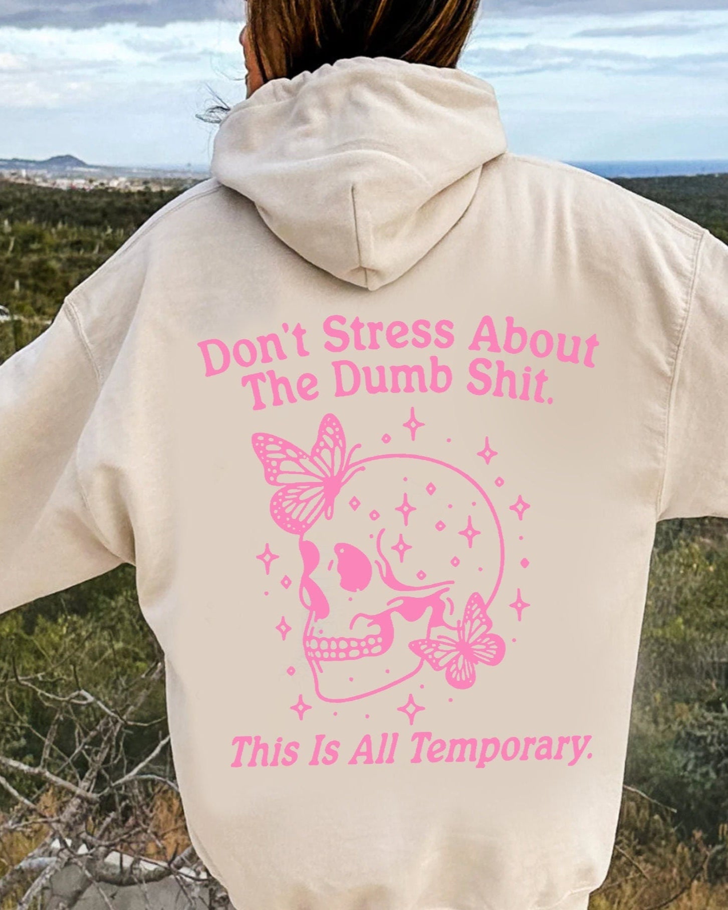 Don't Stress About The Dumb Shit Hoodie