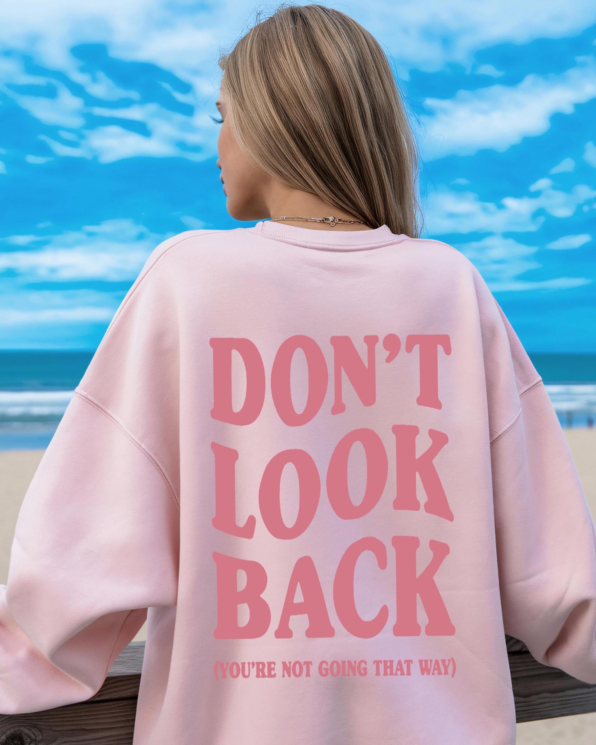 Don't Look Back You're Not Going that Way Crewneck